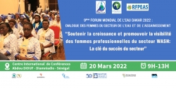 9ème Forum Mondial de l&#039;Eau Dakar 2022 : Les femmes professionnelles vous invitent à leur dialogue